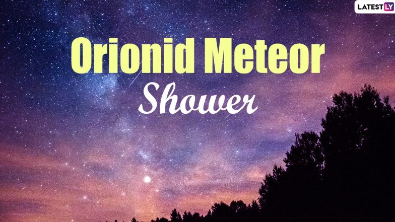Orionid Meteor Shower 2020 Dates in India: Know When and ...